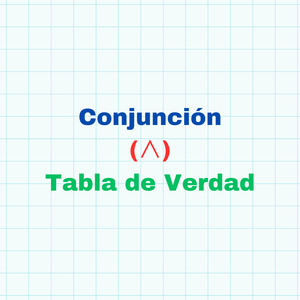 Conjunción (∧) Tabla de Verdad
