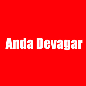 Anda Devagar