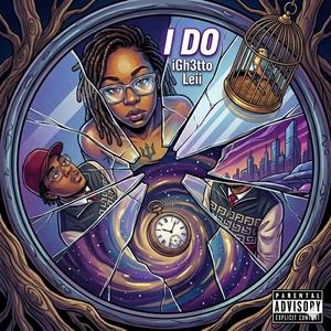 I Do (feat. iGh3tto)