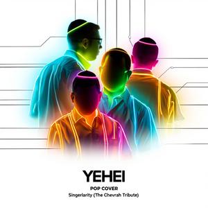 Yehei (Pop Variation - The Chevra Tribute)