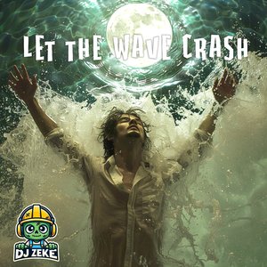 Let the Wave Crash