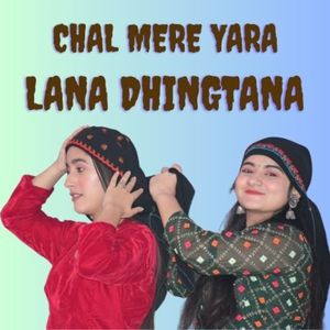 Chal Mere Yara Lana Dhingtana