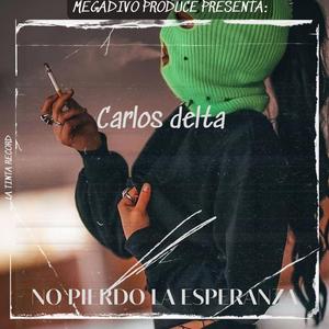 No Pierdo La Esperanza (feat. Carlos Delta)