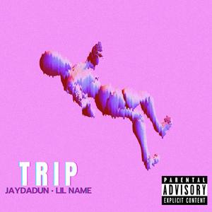 Trip (feat. JayDaDun)