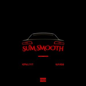 Sum Smooth (feat. Khern$)