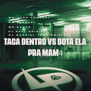 Taca Dentro Vs Bota Ela pra Mam4