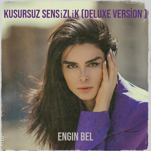 Kusursuz Sensi̇zli̇k (Deluxe Version )