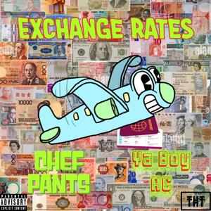Exchange Rates (feat. Ya Boy AC)