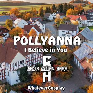 Pollyanna (I Believe in You)