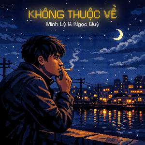Không Thuộc Về (feat. Minh Lý)