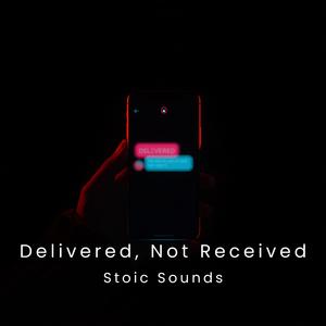 Delivered, Not Received