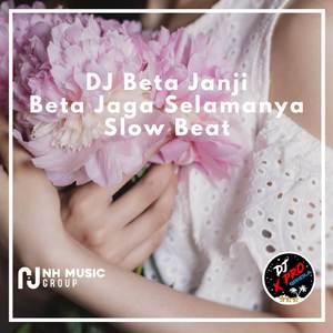 DJ Beta Janji Beta Jaga Selamanya Slow Beat