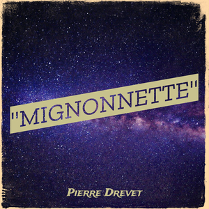 "MIGNONNETTE"