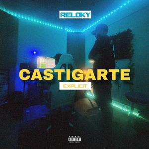 CASTIGARTE (feat. RELOKY)