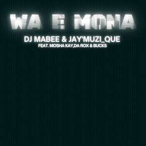 Wa E Mona (feat. Mosha Kay, Da Rox & Bucks)