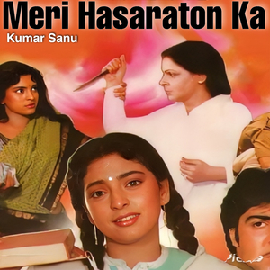 Meri Hasaraton Ka (From "Mehandi Ban Gaye Khoon")