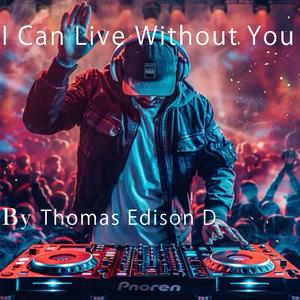 I Can Live Without You
