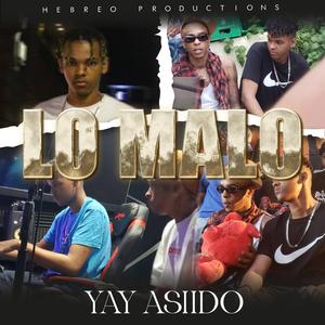 Lo malo (feat. Yay Asiido)