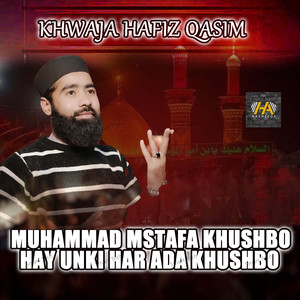 Muhammad Mstafa Khushbo Hay Unki Har Ada Khushbo