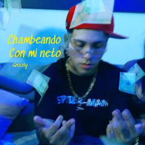 Chambeando con mi neto (feat. khalil alexandeer)