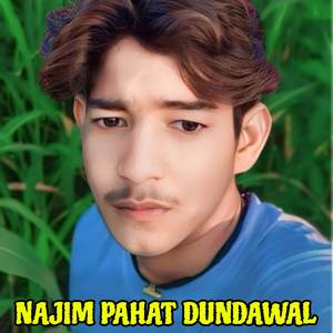 NAJIM PAHAT DUNDAWAL