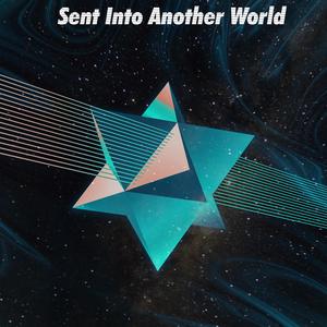 Sent Into A New World