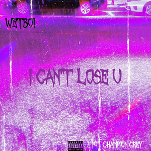 I CAN'T LOSE U