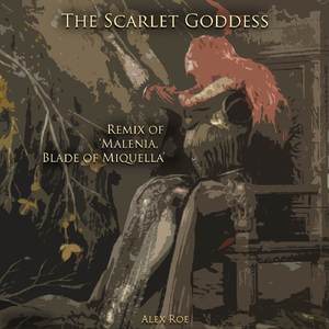 The Scarlet Goddess: Malenia, Blade of Miquella (From "Elden Ring") [Remix]