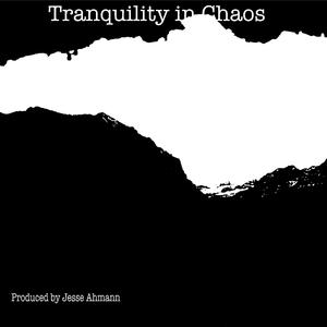 Tranquility in Chaos