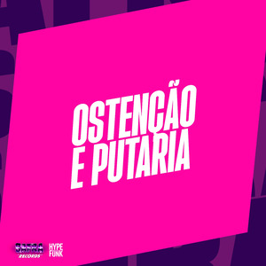 OSTENÇÃO E PUTARIA