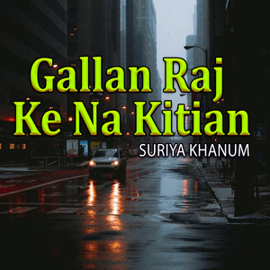 Gallan Raj Ke Na Kitian