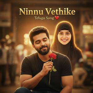Ninnu Vethike (Telugu)