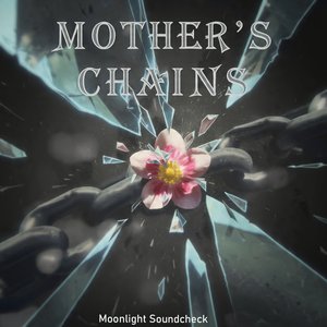 Mother's Chains