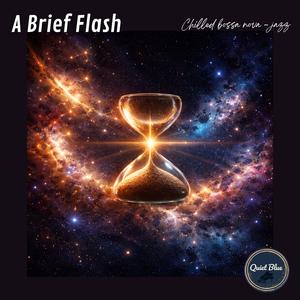 A Brief Flash