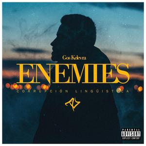 Enemies (feat. Gos Kelevra, León Romero & Chicharr0)