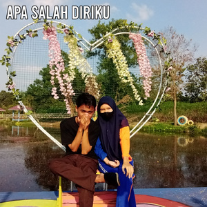 Apa Salah Diriku