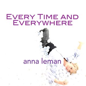 Every Time and Everywhere