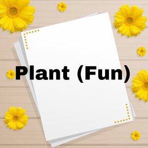 Plant (Fun)