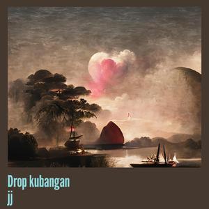 Drop kubangan jj (Remastered 2024)