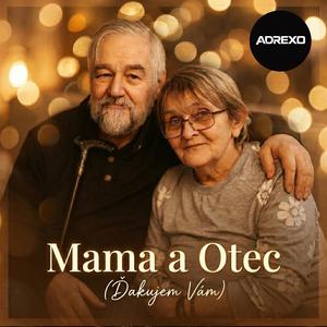 Mama a Otec (Ďakujem Vám)