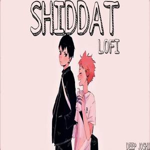 Shiddat - Lofi