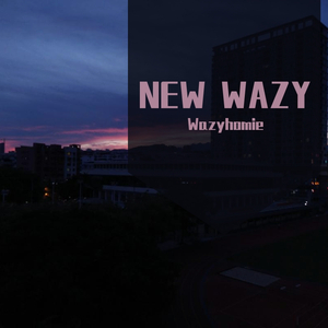 NEW WAZY