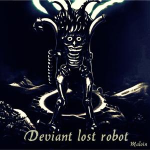 Deviant lost robot