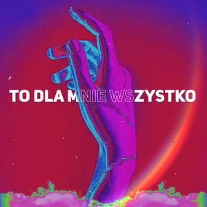 To Dla Mnie (feat. GAŚNICA)