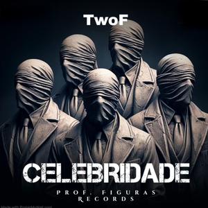 CELEBRIDADE (feat. TwoF)