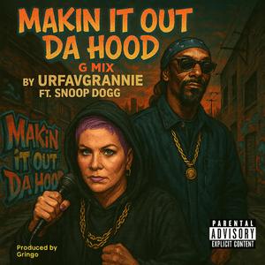 Makin It Out Da Hood (Snoop Dogg Remix)