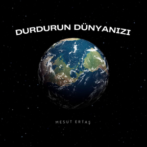Durdurun Dünyanızı