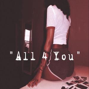 All 4 You (feat. L Saucy)