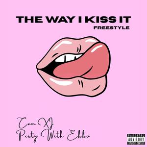 The Way I Kiss It