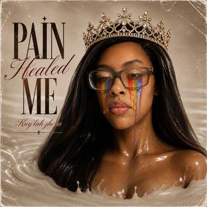 Pain healed me